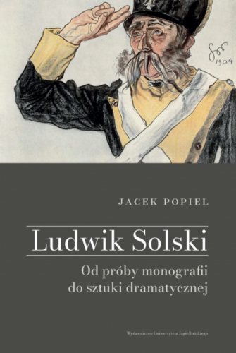 Ludwik Solski. Od próby monografii do sztuki...