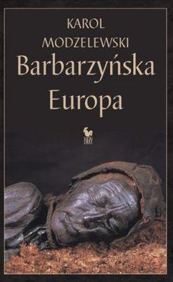 Barbarzyńska Europa, Karol Modzelewski