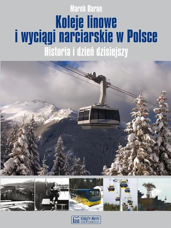 Koleje linowe i wyciągi narciarskie w Polsce....