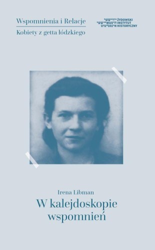 W kalejdoskopie wspomnień, Irena Libman
