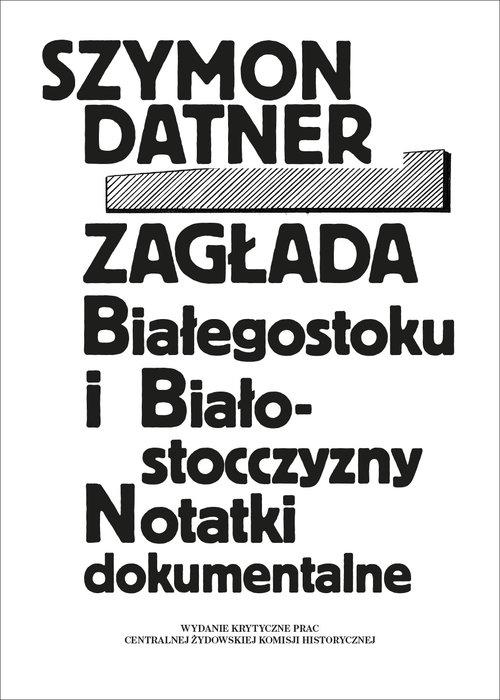 Zagłada Białegostoku i Białostocczyzny....