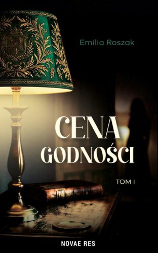 Cena godności Tom I. Cena godności. Tom I