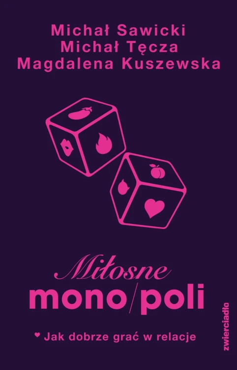 Miłosne mono/poli. Jak dobrze grać w relacje?