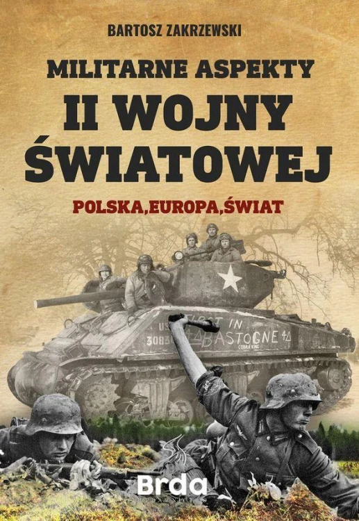 Militarne aspekty II wojny światowej. Polska,...