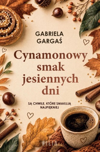 Cynamonowy smak jesiennych dni, Gabriela Gargaś