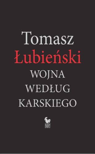 Wojna według karskiego, Tomasz Łubieński
