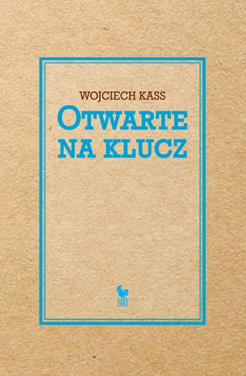 Otwarte na klucz, Wojciech Kass