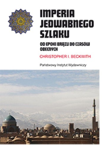 Imperia Jedwabnego Szlaku. Od epoki brązu do...