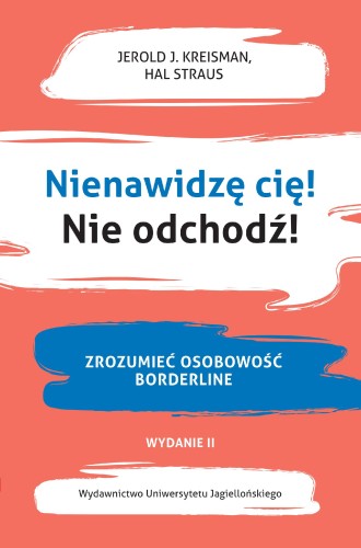 Nienawidzę cię! Nie odchodź!. Zrozumieć...
