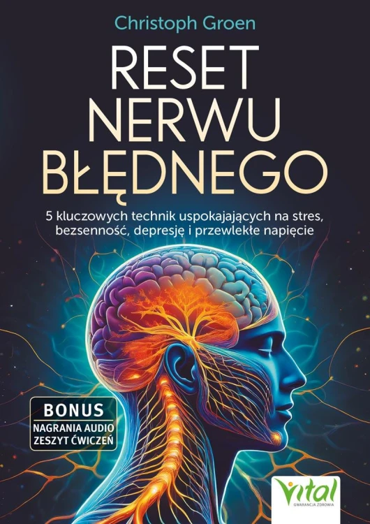 Reset nerwu błędnego. 5 kluczowych technik...