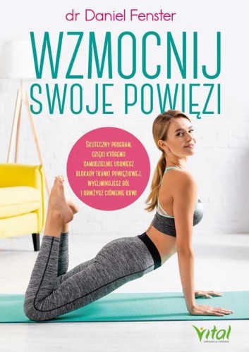 Wzmocnij swoje powięzi. Skuteczny program,...
