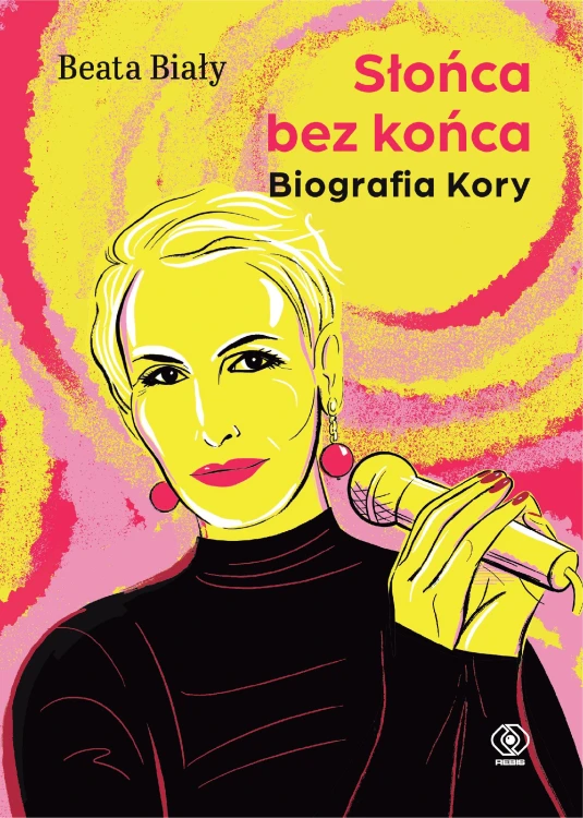 Słońca bez końca. Biografia Kory, Beata Biały