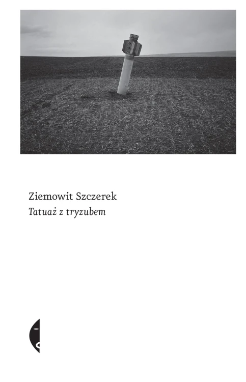 Tatuaż z tryzubem wyd. 2022, Ziemowit Szczerek