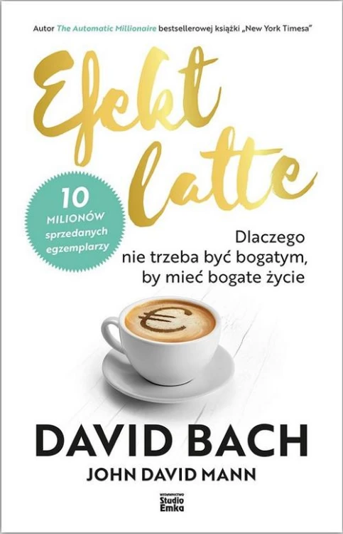 Efekt latte dlaczego nie trzeba być bogatym by...