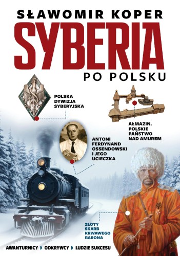 Syberia po polsku. Odkrywcy, biznesmenni,...