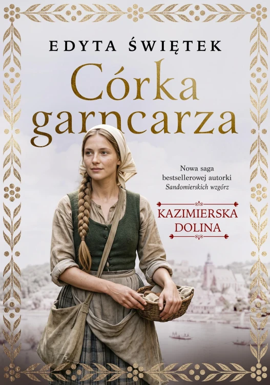 Córka garncarza. Kazimierska dolina Tom 1