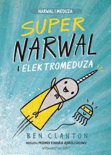 Supernarwal i elektromeduza, Ben Clanton
