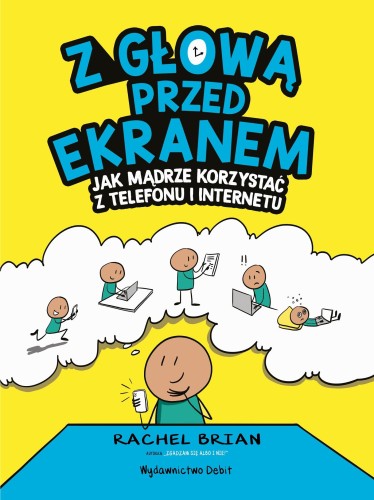 Z głową przed ekranem. Jak mądrze korzystać z...