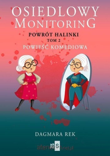Osiedlowy monitoring. Tom 2, Dagmara Rek