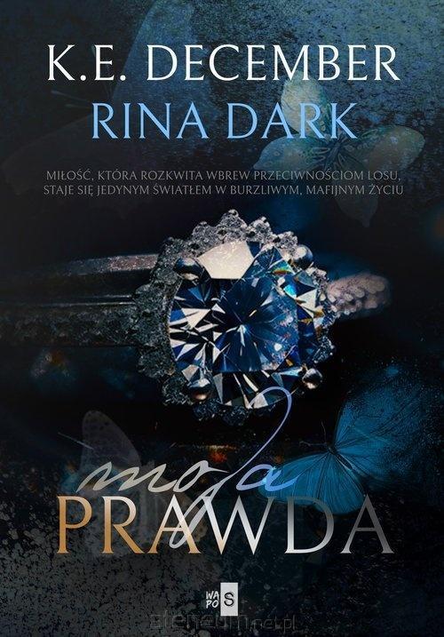 Moja prawda, Rina Dark,K.E. December