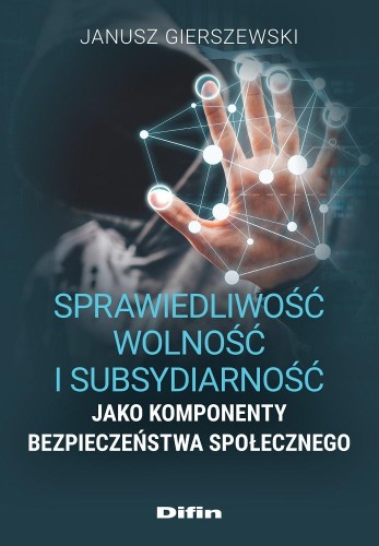 Sprawiedliwość, wolność i subsydiarność jako...