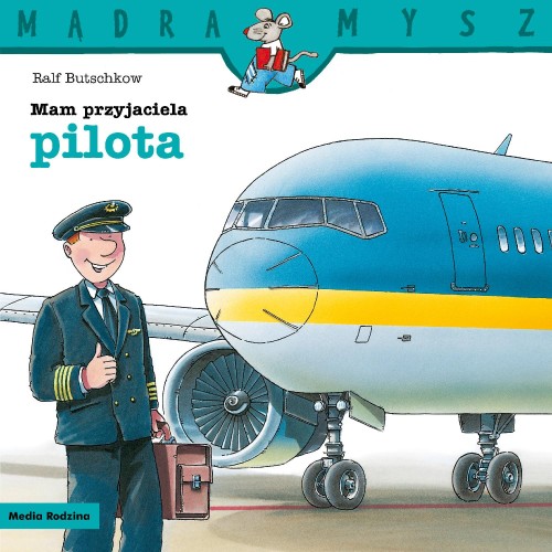 Mam przyjaciela pilota. Mądra Mysz, Ralf Butschkow
