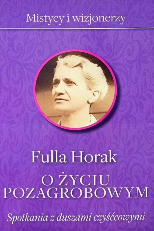 O życiu pozgrobowym, Fulla Horak