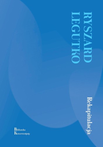 Rekapitulacja, Ryszard Legutko