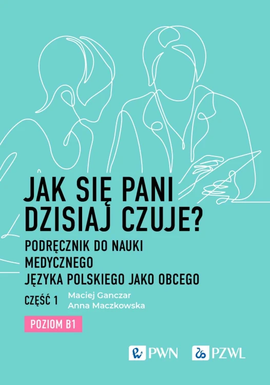 Jak się pani dzisiaj czuje? Podręcznik do...