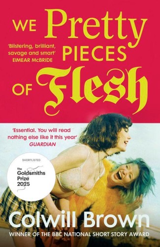 We Pretty Pieces of Flesh, Colwill Brown