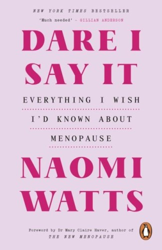 Dare I Say It, Naomi Watts