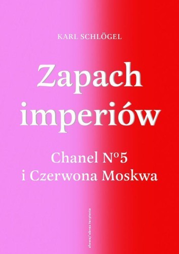 Zapach imperiów. Chanel 5 i Czerwona Moskwa