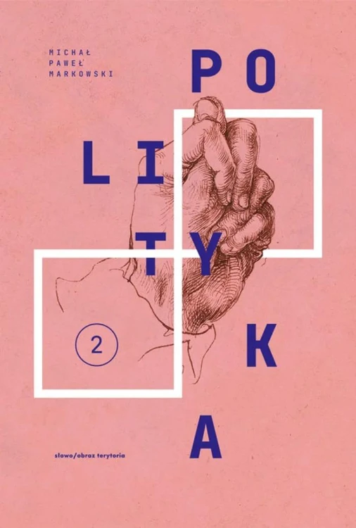 Polityka. Teksty zebrane 1988-2023