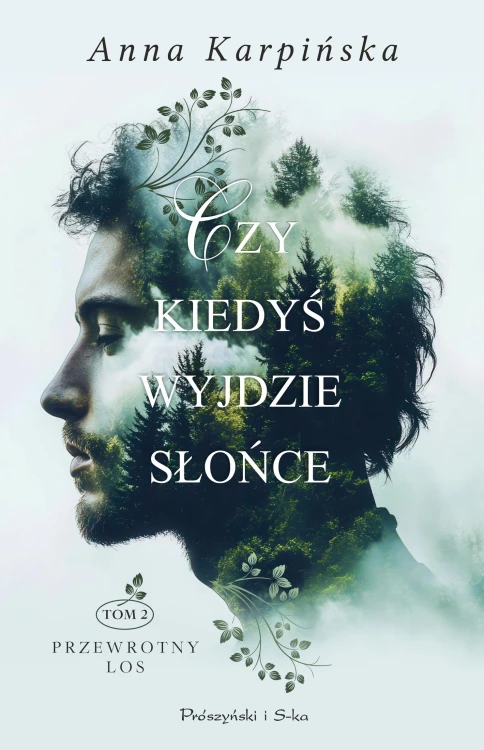 Czy kiedyś wyjdzie słońce. Przewrotny los. Tom 2