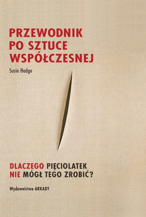 Przewodnik po sztuce współczesnej.. Dlaczego...