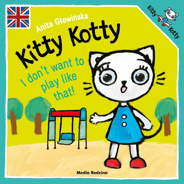 Kitty Kotty. I don’t want to play like that!