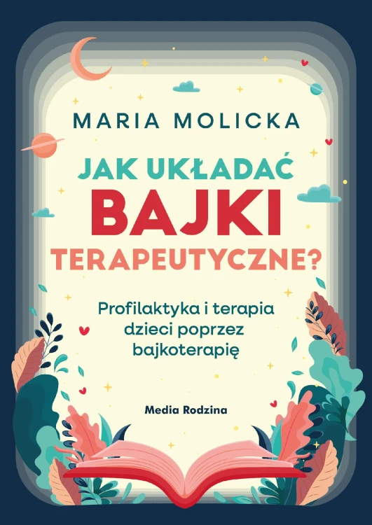 Jak układać bajki terapeutyczne? Profilaktyka...