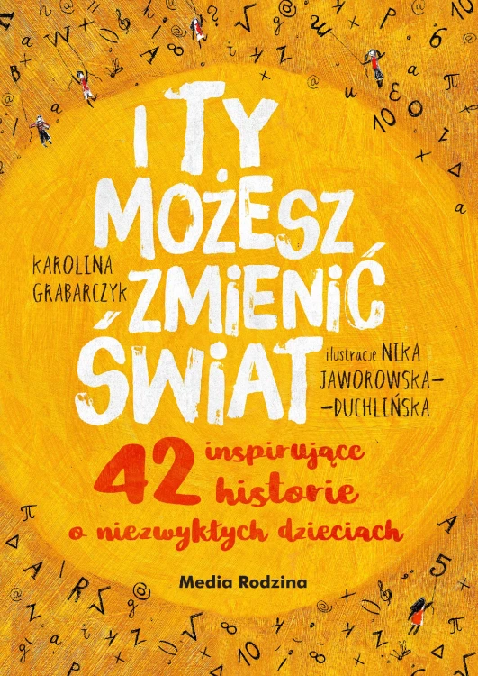 I ty możesz zmienić świat. 42 inspirujące...