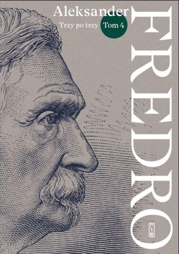 Trzy po trzy. Fredro. Tom 4, Aleksander Fredro