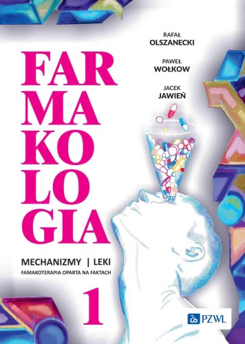 Farmakologia. Mechanizmy – leki –...
