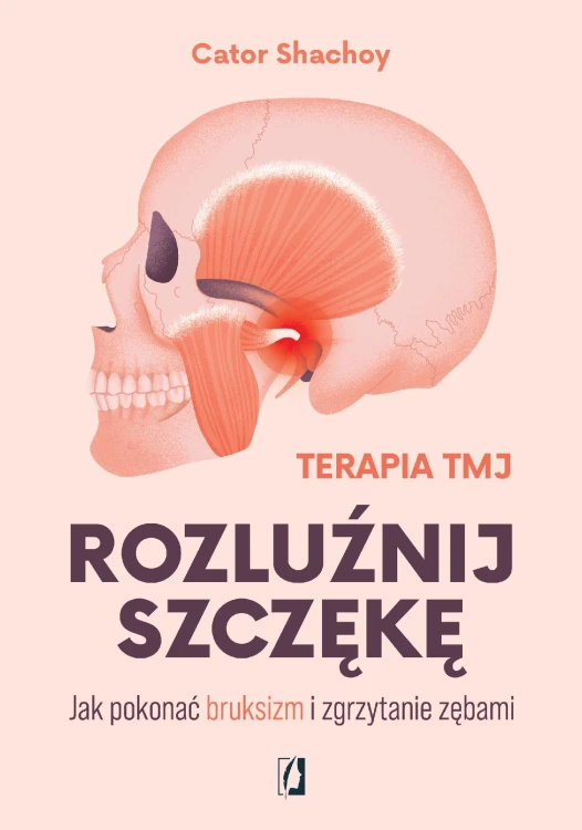 Rozluźnij szczękę. Jak pokonać bruksizm i...