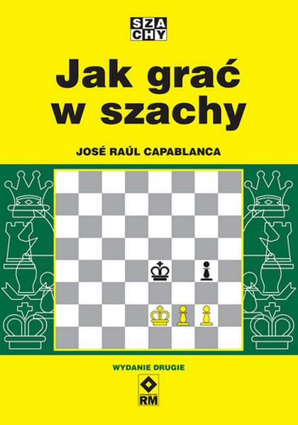 Jak grać w szachy wyd. 2026, Jose Raul Capablanca