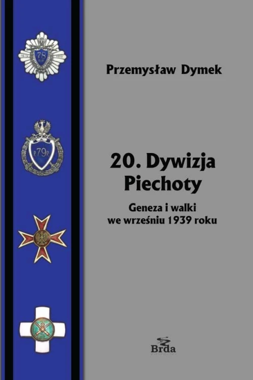20. Dywizja Piechoty. Geneza i walki we...