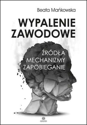 Wypalenie zawodowe źródła, mechanizmy,...