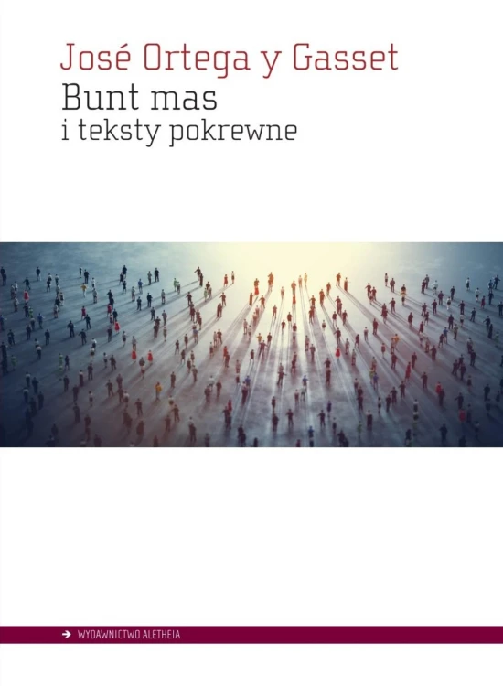 Bunt mas i teksty pokrewne, José Ortega y Gasset