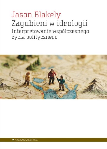 Zagubieni w ideologii. Interpretowanie...