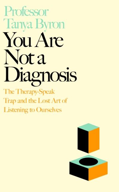 You Are Not A Diagnosis, Tanya Byron