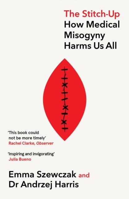 The Stitch-Up. How Medical Misogyny Harms Us All
