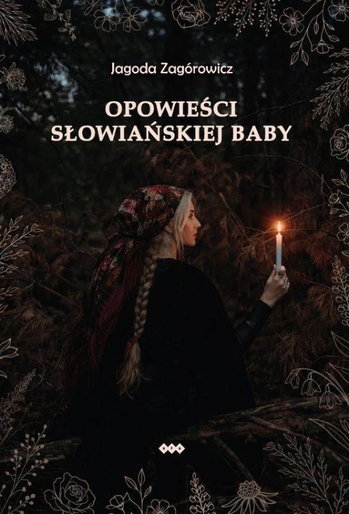Opowieści słowiańskiej baby, Jagoda Zagórowicz