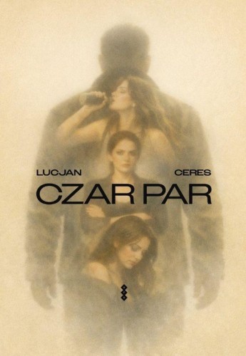 Czar par, Lucjan Ceres